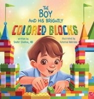 The Boy and His Brightly Colored Blocks B0FJ4B5LYS Book Cover