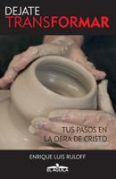 Dejate Transformar: Tus Pasos En La Obra de Cristo 9507590676 Book Cover