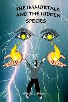 The Immortals: And the Hidden Species 1418407739 Book Cover