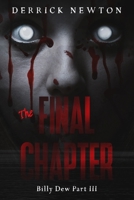 The Final Chapter: Billy Dew Part III B08KZ1Q7CS Book Cover