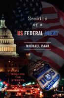 Memoirs of a US Federal Agent 1466248262 Book Cover