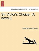 Sir Victor's Choice 1240875053 Book Cover