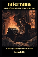 Infernum: A Tale Of Poets & The Wretchedly Mad B0FJSCTG89 Book Cover