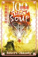 Hundred Ghost Soup: Book 1 of the Bureau for Eternal Prosperity series B0BW2RVLJJ Book Cover