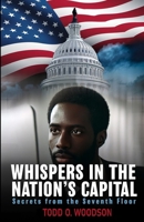 Whispers In The Nation's Capital: Secrets from the Seventh Floor B0F7Y1GZK6 Book Cover
