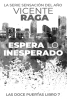 Espera lo inesperado: Las doce puertas parte VII 8412018966 Book Cover