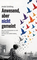 Anwesend, aber nicht gemeint: Wie unser Schulsystem so viele Kinder verliert - Und was sich endlich ändern muss (German Edition) 3384952111 Book Cover