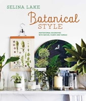 Botanical Style: Inspirational decorating with nature, plants and florals 1788795210 Book Cover