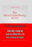 The Sheryl Sandberg Story: A GUIDE TO JOYFUL LEADERSHIP: Silicon Valley's Leading Lady Unveils Her COOmical Side as She Soars to Hilarious New He B0CPW9N345 Book Cover