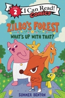 Zilbo's Forest: What's Up with That? 0063460440 Book Cover