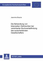 Die Behandlung Von Bilanziellen Wahlrechten Bei Vereinbarter Buchwertabfindung Des Ausscheidenden Gesellschafters 363154460X Book Cover