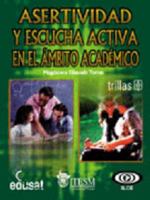 ASERTIVIDAD Y ESCUCHA ACTIVA EN EL AMBITO ACADEMICO 9682459869 Book Cover