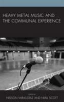 Heavy Metal Music and the Communal Experience 1498506402 Book Cover