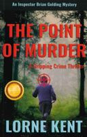 THE POINT OF MURDER: A Gripping Crime Thriller (Inspector Brian Golding Mysteries) 1777827159 Book Cover