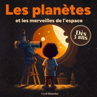 Les planètes pour les enfants: Les merveilles du système solaire - Dès 3 ans B0BTKQV9RB Book Cover