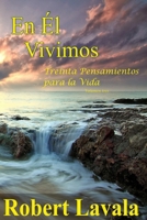 En Él Vivimos: Treinta pensamientos para la vida (In Him We Live) (Spanish Edition) B0DTTG6KSP Book Cover