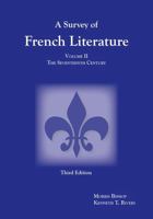 A Survey of French Literature, Vol. 2: The Seventeenth Century 1585101079 Book Cover