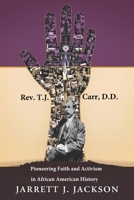 REV. T.J. CARR, D.D.: Pioneering Faith and Activism in African American History B0DSFCPQ1Z Book Cover