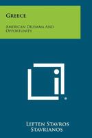 Greece: American Dilemma And Opportunity 1258450356 Book Cover