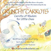 Crunchy Carrots: Carrots of Wisdom for Little Ones 1635051401 Book Cover