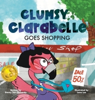 Clumsy Clarabelle Goes Shopping: A funny interactive lesson on being honorable and doing the right thing 1088086462 Book Cover