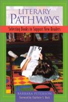 Literary Pathways: Selecting Books to Support New Readers 0325001642 Book Cover