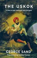 The Uskok: A Tale of Love, Betrayal and Intrigue 1911501283 Book Cover