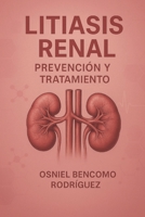 Litiasis Renal. Prevencion Y Tratamiento B0FG9NRWCD Book Cover
