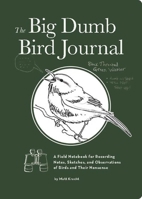 The Big Dumb Bird Journal 1797216287 Book Cover