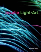 Rosalie Light-Art: The Universal Theater of Light 3858813087 Book Cover