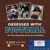 Obsessed With Football: Test Your Knowledge On and Off the Gridiron 0811868834 Book Cover
