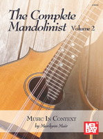 Complete Mandolinist, Volume 2: Music in Context 1513466542 Book Cover