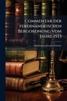 Commentar der ferdinandeischen Bergordnung vom Jahre 1553 1247453901 Book Cover