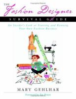 The Fashion Designer Survival Guide: Start and Run Your Own Fashion Business