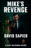 Mikes Revenge (Night Watchman Trilogy) B0GT63268L Book Cover