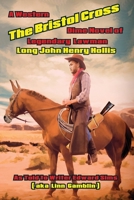 The Bristol Cross: The Western Dime Novel of Legendary Lawman Long John Henry Hollis 1640661379 Book Cover