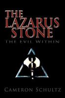 The Lazarus Stone, the Evil Within 160860067X Book Cover