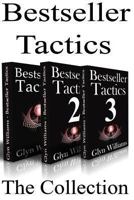 Bestseller Tactics - The Collection: Advanced author marketing techniques to help you sell more kindle books and make more money. 1493702750 Book Cover