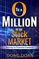 0 To a Million in the Stock Market: Journey to Financial Freedom B08VCQP95G Book Cover
