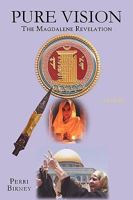 Pure Vision: The Magdalene Revelation 0981748228 Book Cover