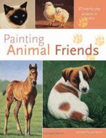 Painting Animal Friends 1581805985 Book Cover