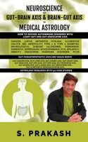 Neuroscience of Gut Brain Axis in Medical Astrology: How to decode Autoimmune Disorder with Leaky Gut and Gut-Endocrine Axis B0FF5CP6H6 Book Cover