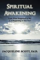 Spiritual Awakening: Look What Happened to Me. Is It Happening to You Too? 0990664406 Book Cover