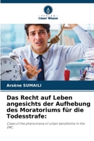 Das Recht auf Leben angesichts der Aufhebung des Moratoriums für die Todesstrafe (German Edition) 6208247756 Book Cover