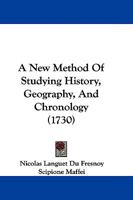 A New Method Of Studying History, Geography, And Chronology 1165931265 Book Cover