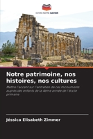Notre patrimoine, nos histoires, nos cultures 620642846X Book Cover