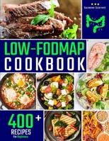 Low FODMAP Cookbook: 400+ Easy and Delicious Recipes for your Digestive Health. 30-DAY MEAL PLAN and FOOD LIST Included 1803612223 Book Cover