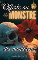 Offerte au Monstre des Montagnes: Dark Romance (French Edition) B0DQ1TWCSD Book Cover