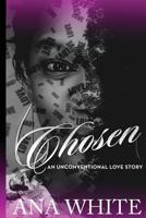 Chosen: An Unconventional Love Story 1986624269 Book Cover