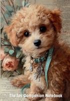 The Toy Companion: A Dog Lover’s Notebook Featuring All the AKC Toy Breeds B0G6S9VXHZ Book Cover